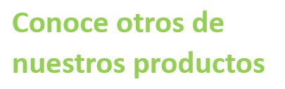 Conoce otros de nuestros productos