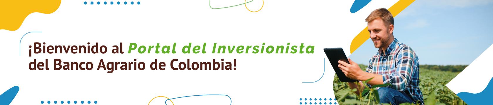 Bienvenido al Portal del Inversionista del Banco Agrario de Colombia