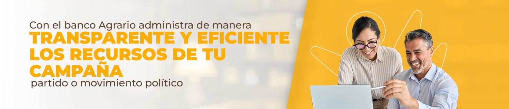a la derecha hay un texto que dice: con el banco agrario administra de manera transparente y eficiente los recursos de tu campaña partido o movimiento político