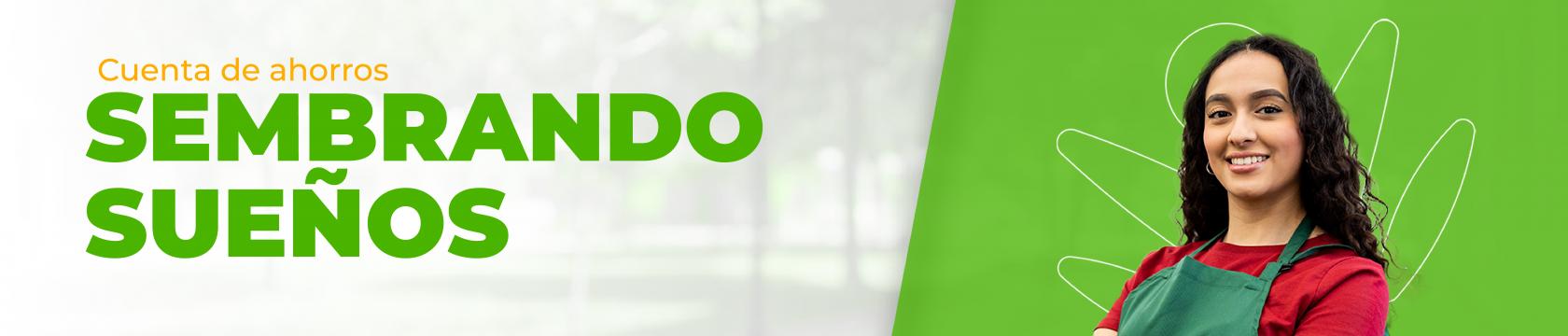 A la izquierda hay un texto que dice: cuenta de ahorros sembrando sueños y a la derecha hay una mujer sonriendo