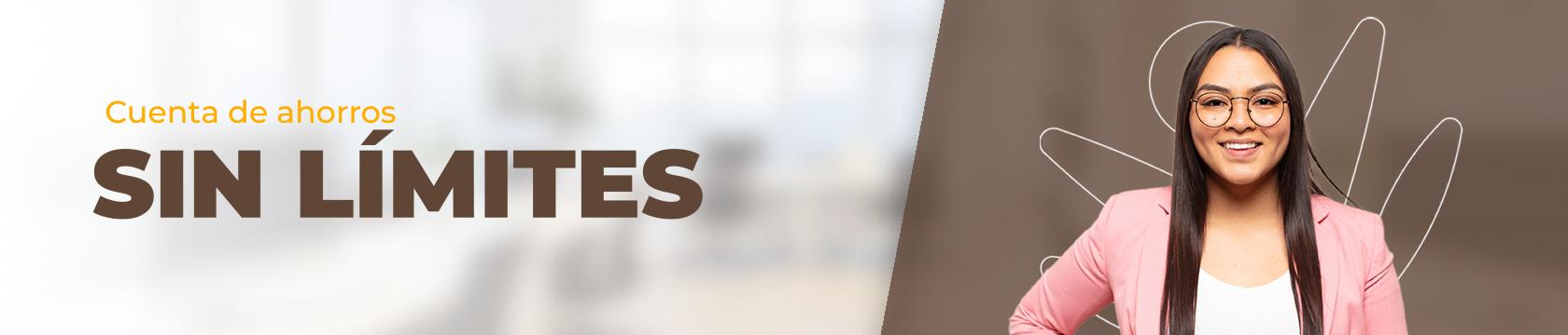 A la derecha hay un texto que dice: cuenta de ahorros sin límites y a la derecha hay una chica con gafas